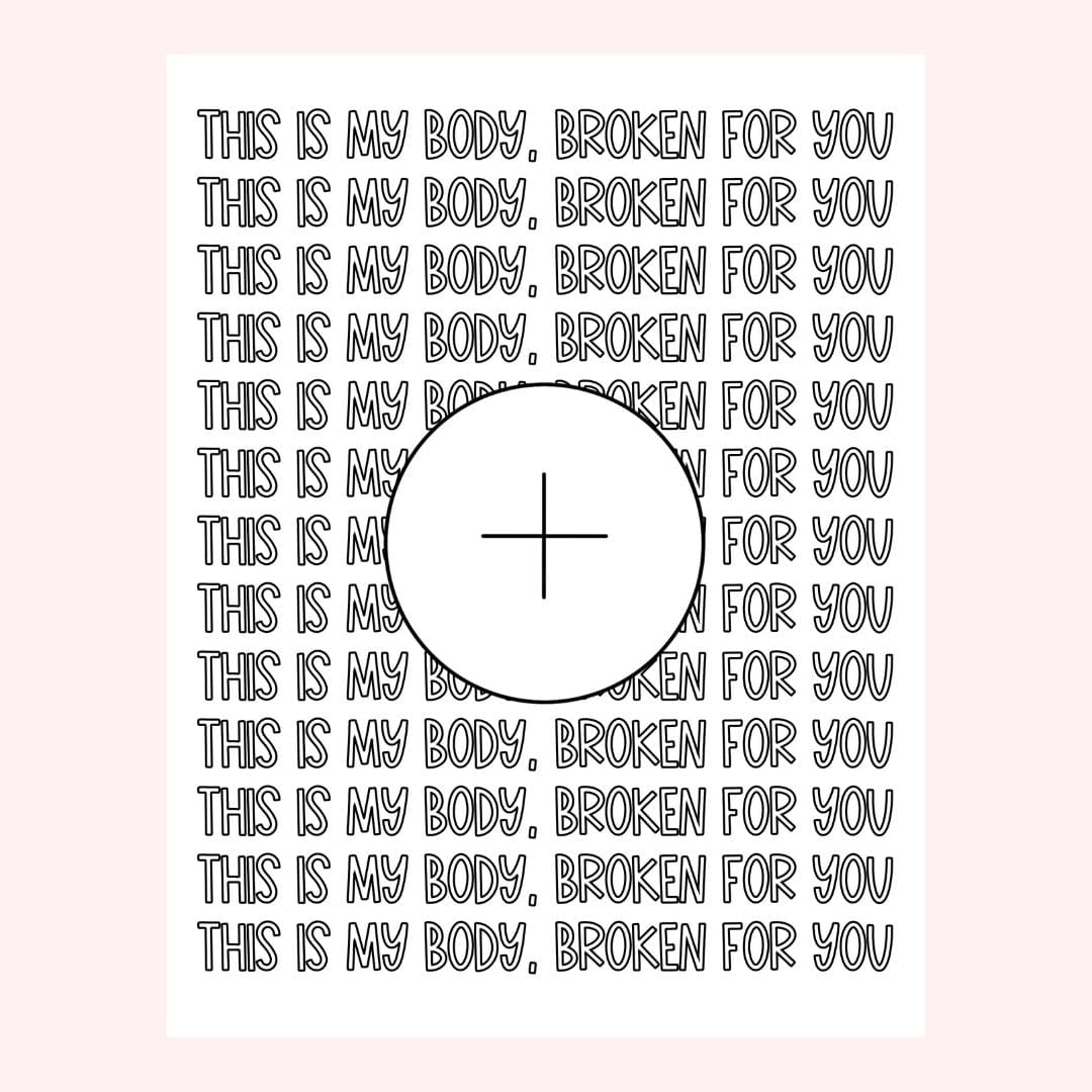 Text repeating This is my body, broken for you with a plus sign.