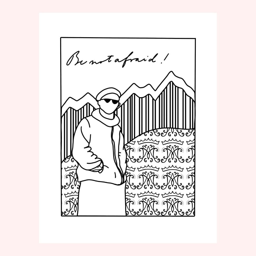 Line drawing of a person with sunglasses and text Be not afraid!