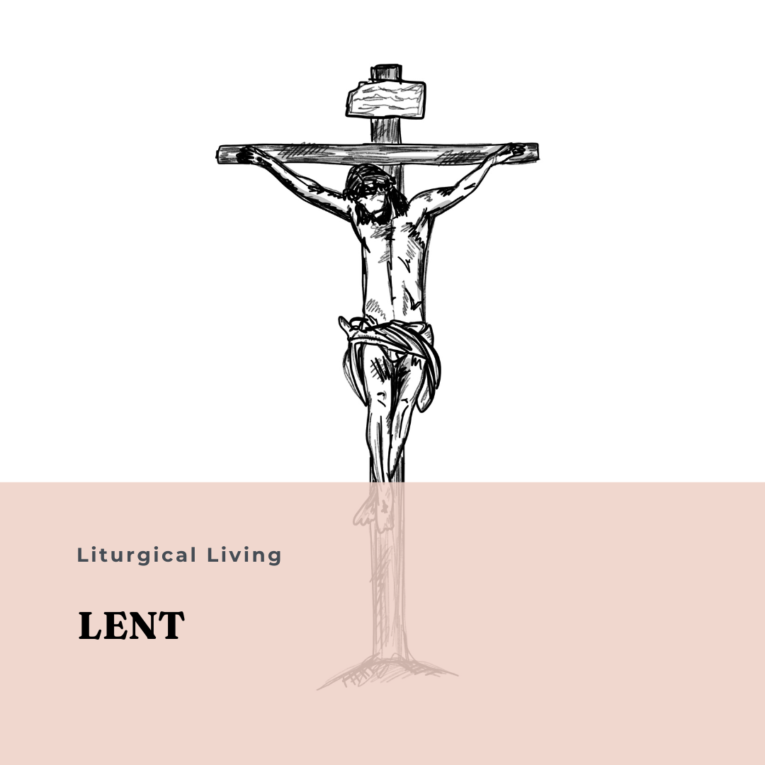 Liturgical Living in Lent