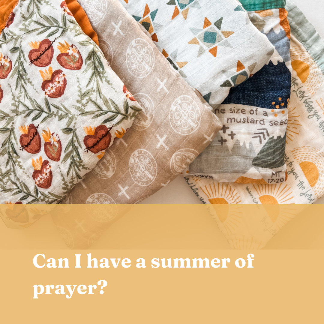 Can I Have a Summer of Prayer?