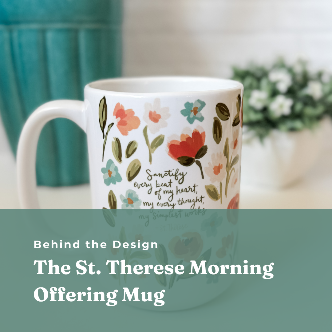 Behind the Design: The St. Therese Morning Offering Mug