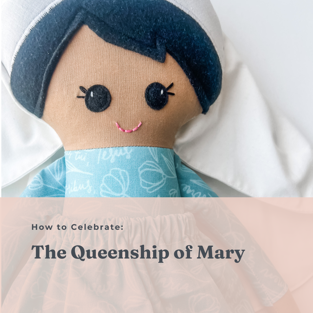 How to Celebrate the Queenship of Mary