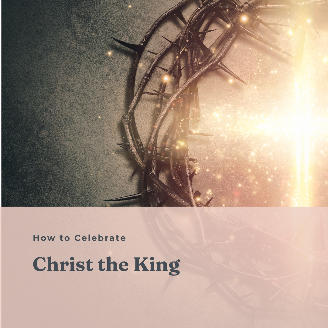 How to Celebrate Christ the King