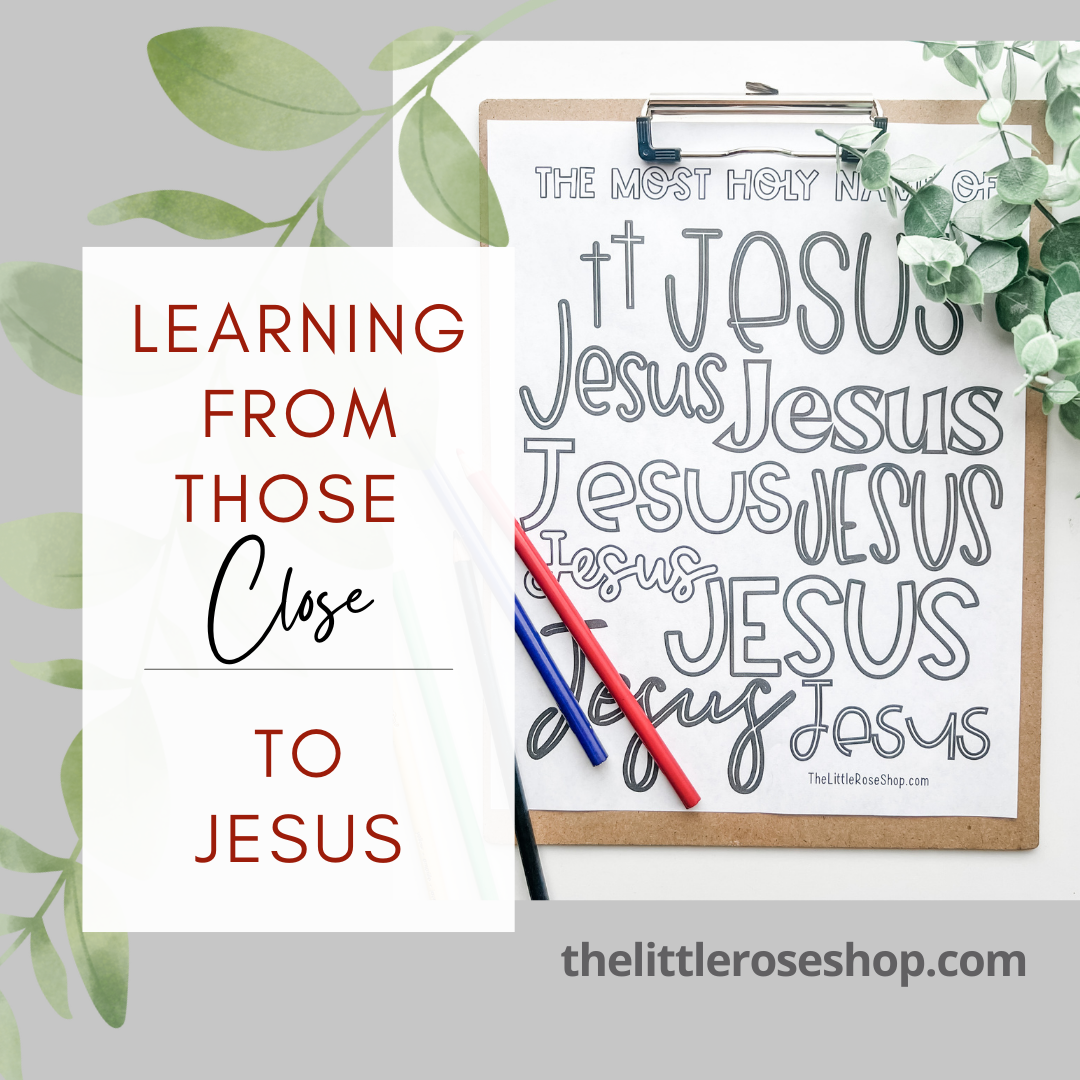 Learning from those close to Jesus