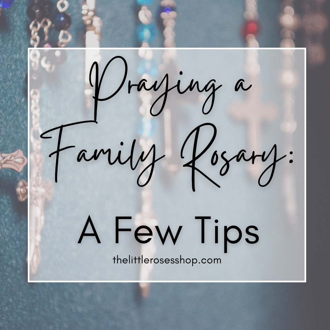 Praying a Family Rosary: A Few Tips