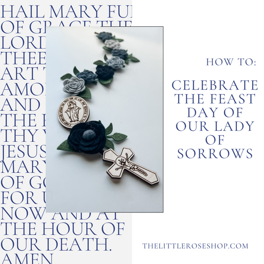 How to: Celebrate the Feast Day of Our Lady of Sorrows
