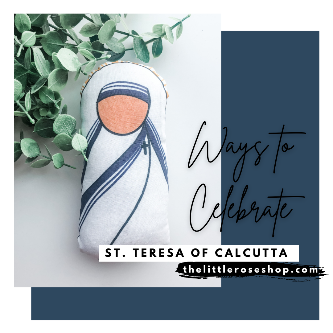 3 Easy Ways to Celebrate St. Teresa of Calcutta
