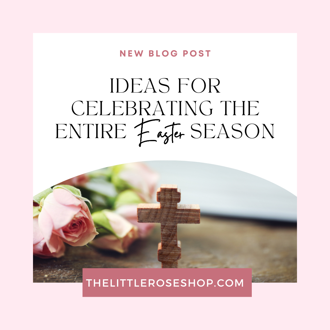 Ideas for Celebrating the Entire Easter Season