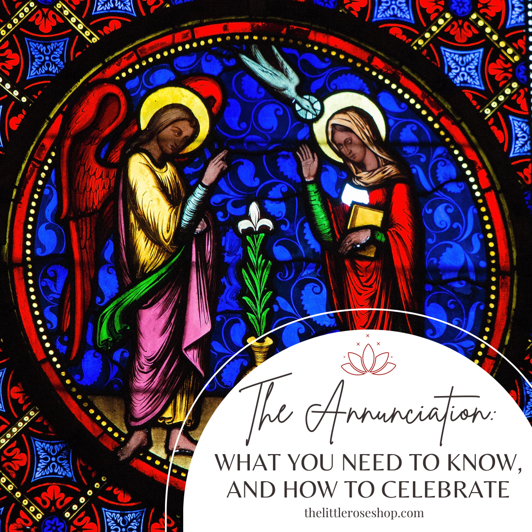 The Feast of the Annuncaition: What You Need to Know, and How to Celebrate