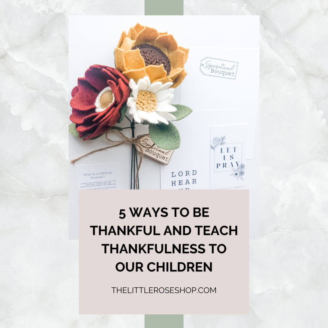 5 Ways to be thankful and teach our children to be thankful