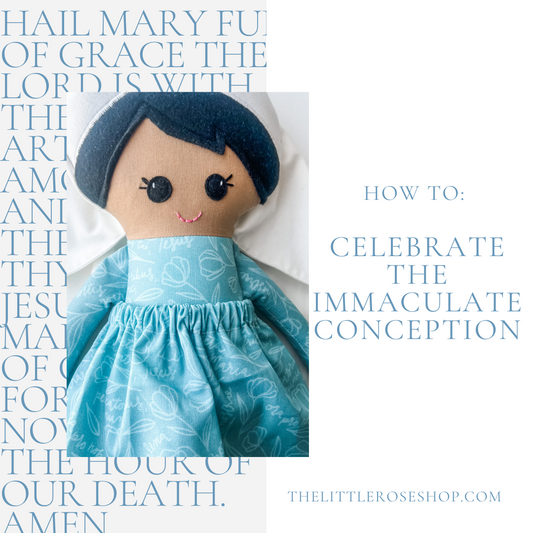 How to: Celebrate the Immaculate Conception