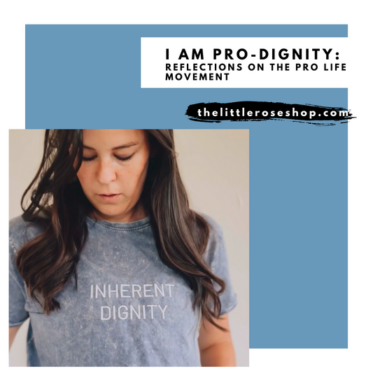 I am Pro-Dignity: Reflections on the Pro-Life Movement