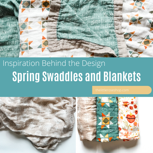 Inspiration behind the design: Spring Swaddles and Blankets