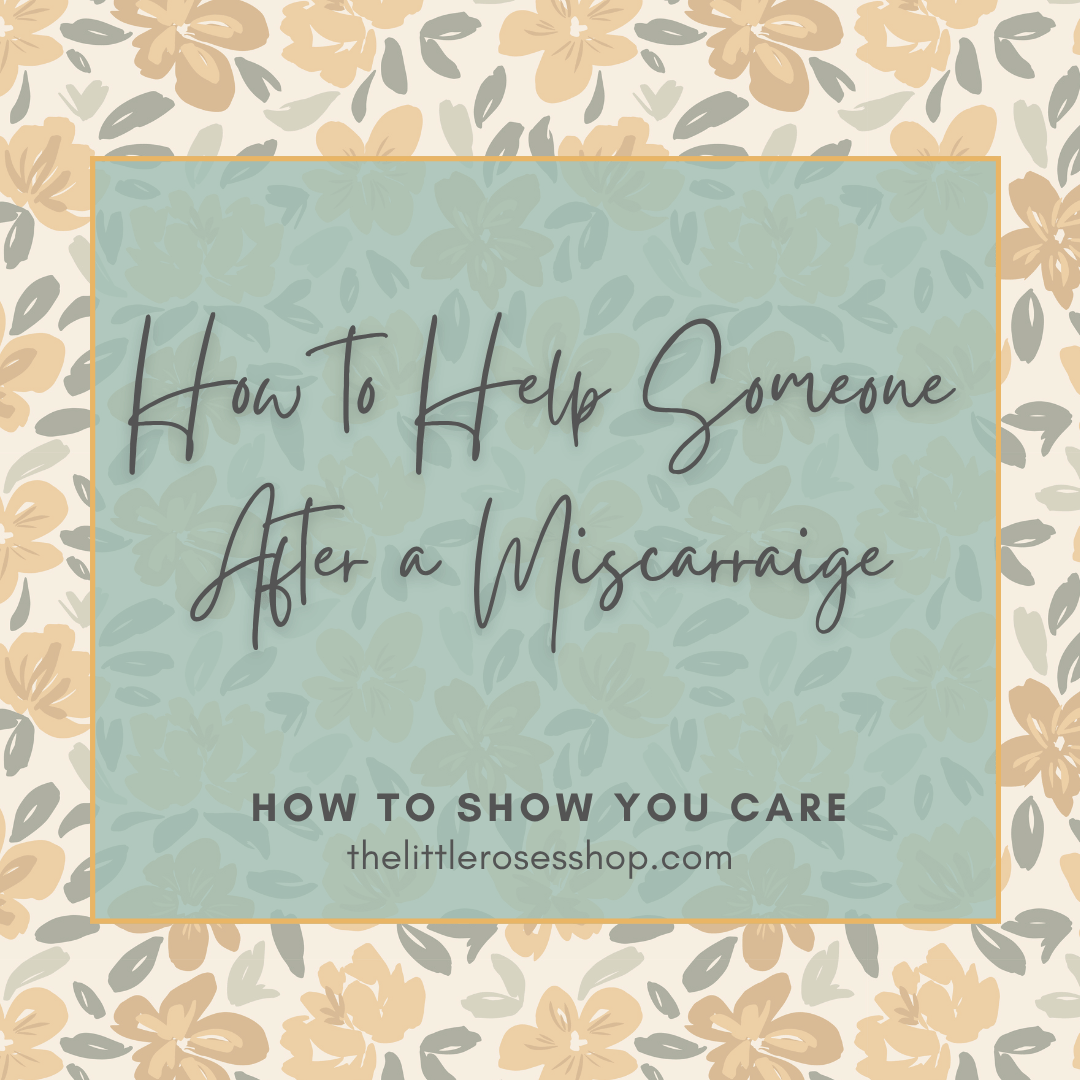 How to Support Someone After a Miscarriage The Little Rose Shop