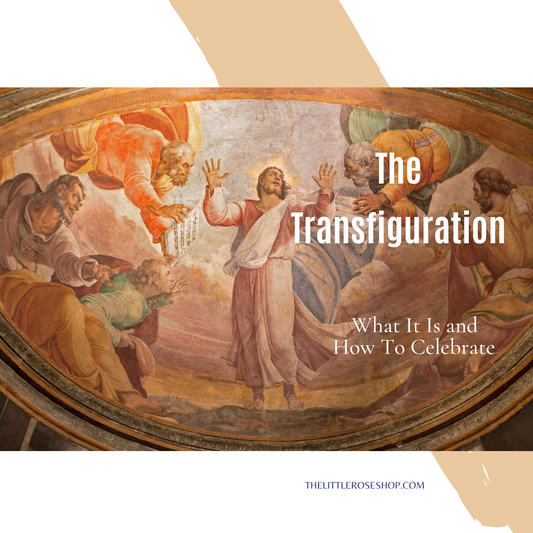 The Transfiguration: What it is and how to celebrate it