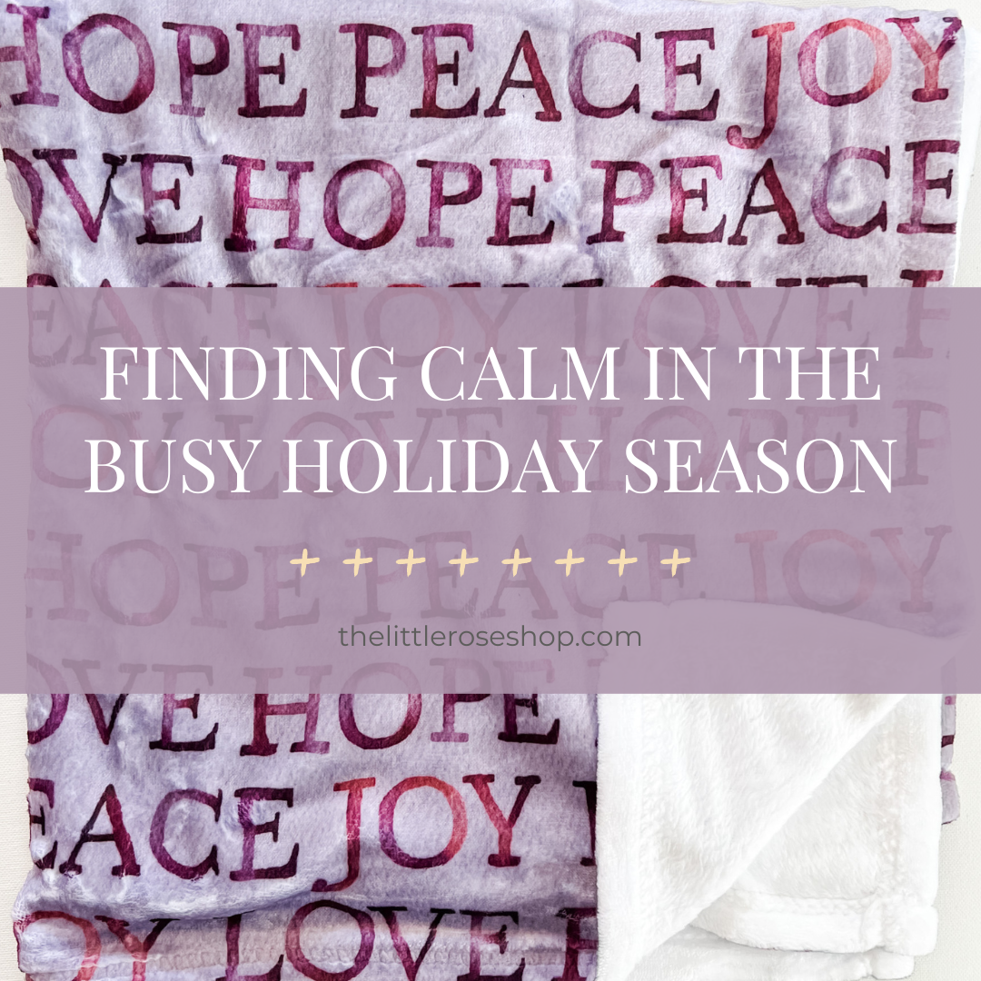 Finding Calm in the Busy Holiday Season