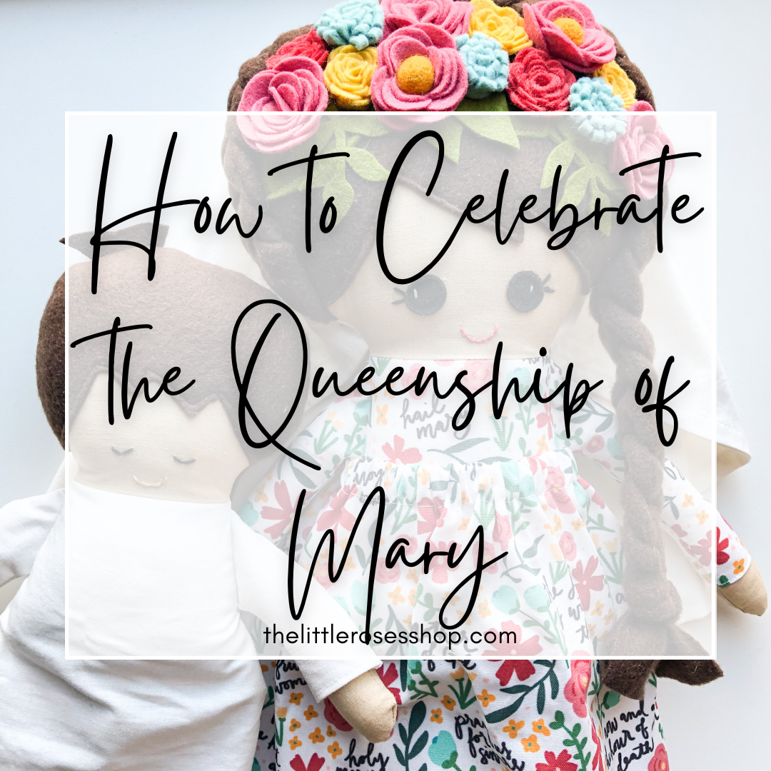 How to Celebrate the Queenship of Mary
