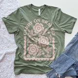 Carry on Bravely St. Zelie T-Shirt