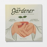 The Gardener: A Gentle Story for Families About Child Loss - PREORDER