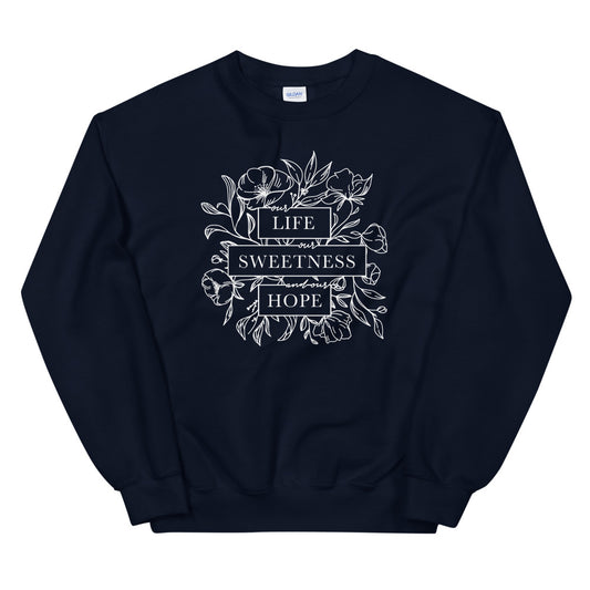 Our Life Our Sweetness Our Hope Unisex Sweatshirt