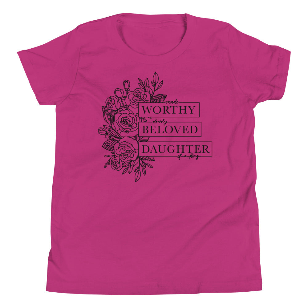 Made Worthy, Dearly Beloved, Daughter of a King Youth Short Sleeve T-Shirt